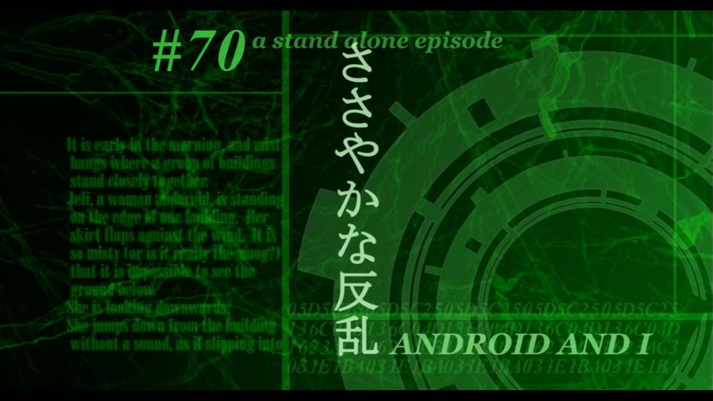 the titlecard from season 1 episode 3 of Ghost In The Shell Stand Alone Complex, SA:A Modest Rebellion – ANDROID AND I.