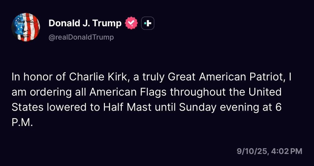TACO lowers flags for this human garbage, but not for Jimmy Carter or any of the multiple school and college killings. Utter prick of a man.