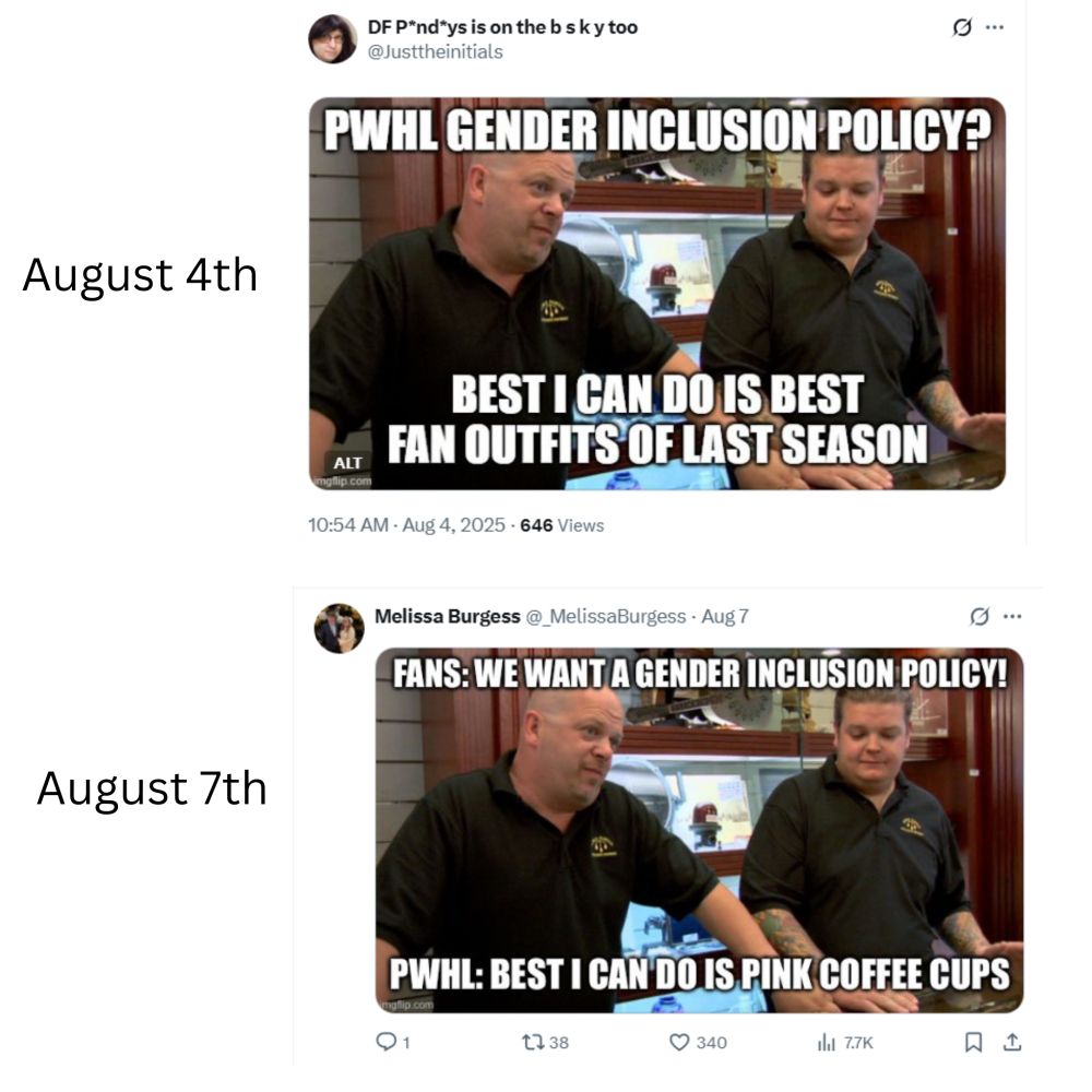 A screen showing similar memes one by me on August 4th, one by Melissa Burgess on August 7th. Both using Pawn Stars and the PWHL Gender Inclusion Policy? as the prompt.