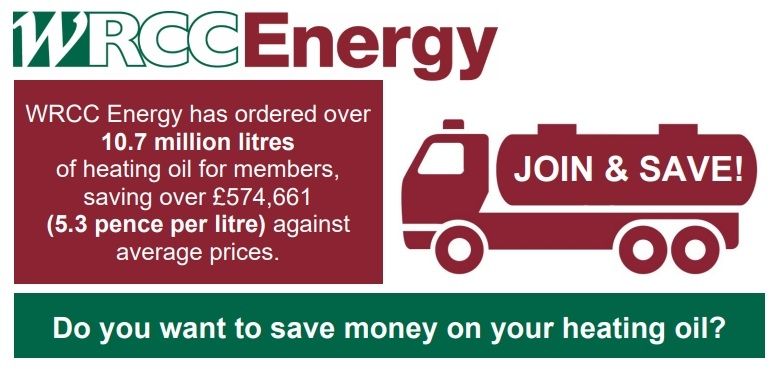 Image shows the WRCC logo alongside a picture of an oil tanker. The image states that WRCC have helped households save £574,661 on heating fuel since 2012. The image includes the line "do you want to save money on your heating oil?"