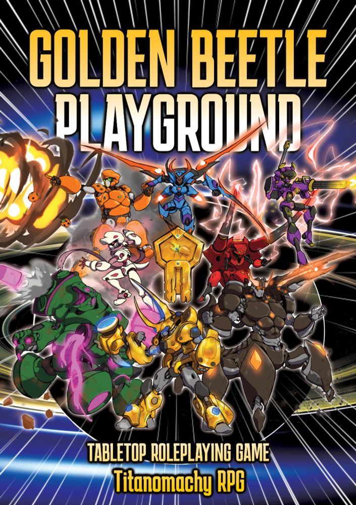 Cover of GOLDEN BEETLE PLAYGROUND, an upcoming tactical combat TTRPG inspired by Medabots and other similar anime. Also built on Caltrop Core EX.