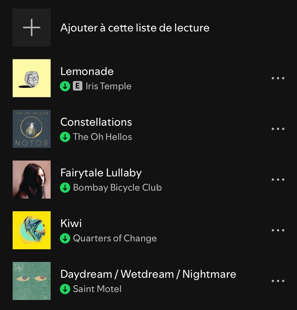 a screenshot of one of my spotify playlisyts
the option to add more to the playlist
song 1: lemonade by iris temple
song 2: constellations by the oh hellos
song 3: fairytale lullaby by bombay bicycle club
song 4: kiwi by quarters of change
song 5: daydream / wetdrema / nightmare by saint motel