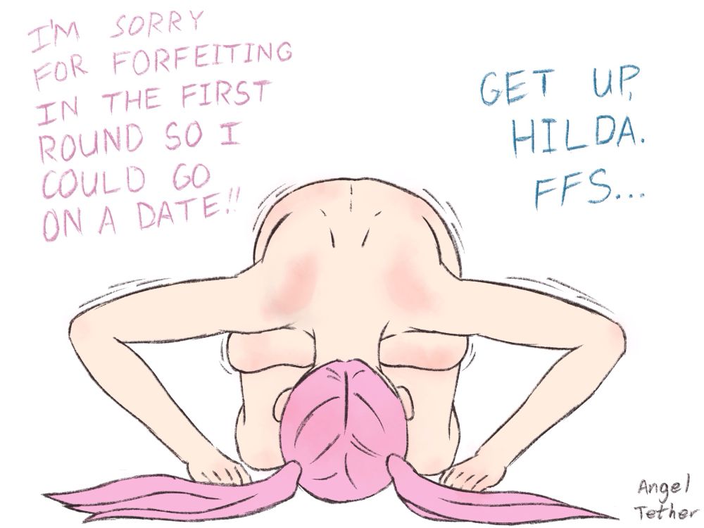 Hilda from Fire Emblem Three Houses naked and bowing in apology. 

Text reads “I’m sorry for forfeiting in the first round so I could go on a date!!”
“Get up, Hilda. Ffs.”