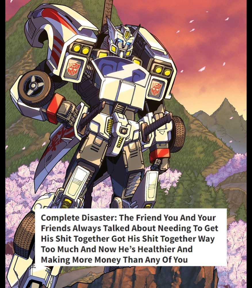 Drift looking solemn and proud with cherry blossoms in the background. Overlaid text reads:

Complete Disaster: The Friend You and Your Friends Always Talked About Needing To Get His Shit Together Got His Shit Together Way Too Much And Now He's Healthier and Making More Money Than Any Of You