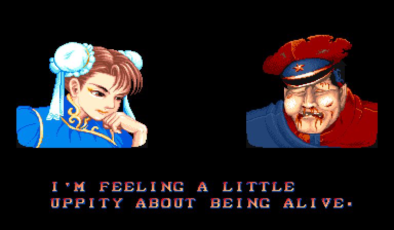 Street Fighter II quote dialogue scene showing victorious Chun-Li and a beaten M. Bison. She says “I'M FEELING A LITTLE UPPITY ABOUT BEING ALIVE.”

Made with deathgenerator.com