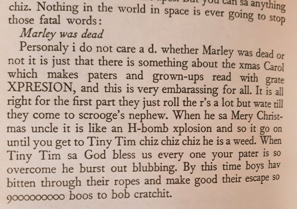 Nigel Molesworth on A Christmas Carol. "There is something about the xmas Carol which makes paters and grown-ups read with grate XPRESION, and this is very embarassing for all."