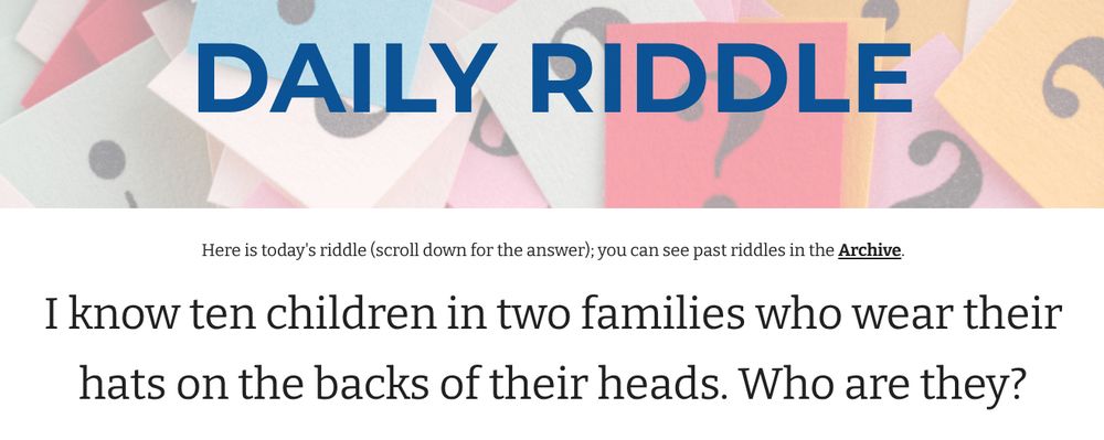 text: I know ten children in two families who wear their hats on the backs of their heads. Who are they?