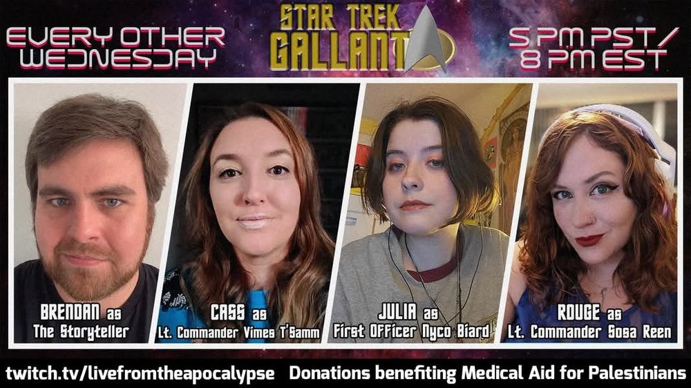 Four headshots of people looking at the viewer to promote Star Trek Gallant, a new Actual Play on the Live from the Apocalypse Twitch channel. The game starts today, Wednesday, at 8pm EST on twitch.tv/LivefromtheApocalypse. Donations are being accepted to benefit Medical Aid for Palestinians.