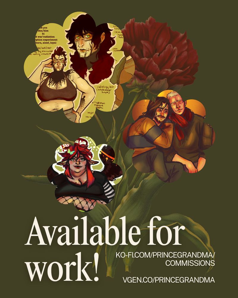 available for work! shows commission examples 
ko-fi.com/princegrandma/commissions
vgen.co/princegrandma