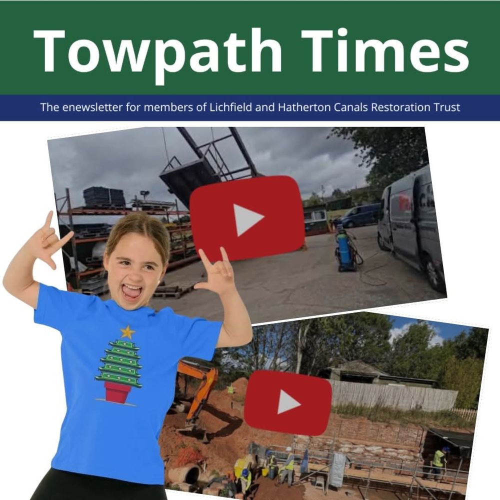 Promotional graphic for Towpath Times, the enewsletter of Lichfield and Hatherton Canals Restoration Trust. The top features the title in bold white text on a green background, with a blue subtitle strip below. Two construction site photos show canal restoration in progress, with workers in high-vis gear and heavy machinery; each has a red play button icon indicating video content. In the foreground, a smiling child in a bright blue t-shirt with a Christmas tree graphic makes a playful hand gesture, adding warmth and charm to the scene.