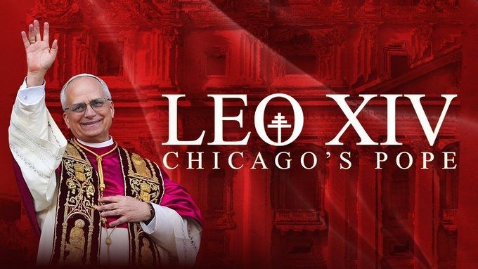 LEO XIV
CHICAGO'S POPE