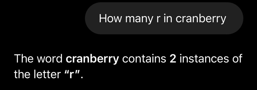 Prompt: How many r in cranberry
ChatGPT answer: The word cranberry contains 2 instances of the letter "r".