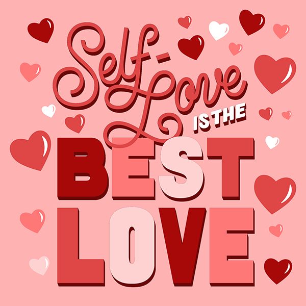 A hand lettered quote that reads "Self love is the best love."