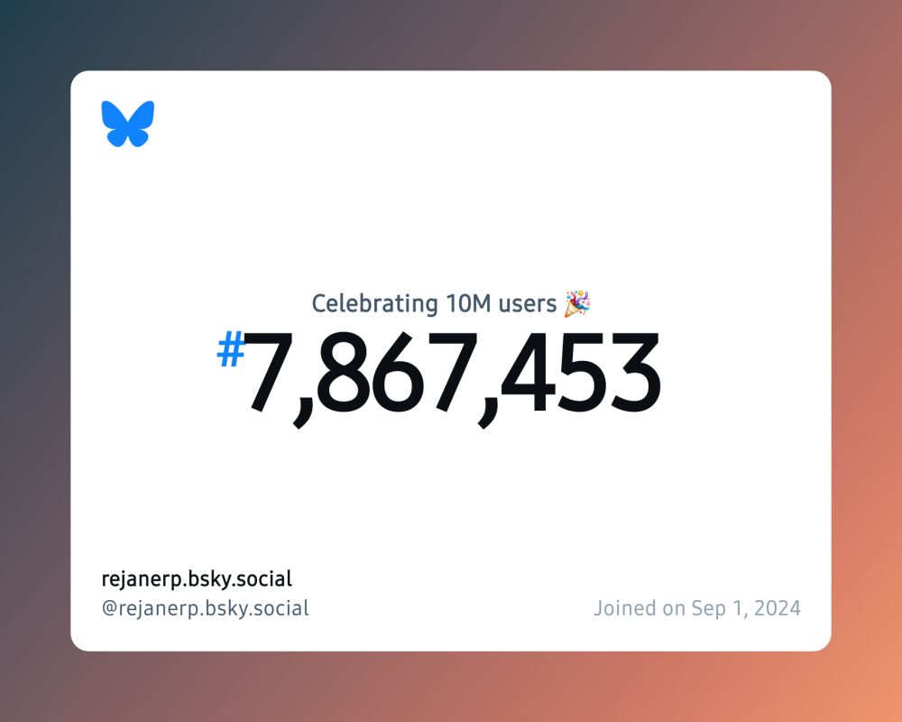A virtual certificate with text "Celebrating 10M users on Bluesky, #7,867,453, rejanerp.bsky.social ‪@rejanerp.bsky.social‬, joined on Sep 1, 2024"