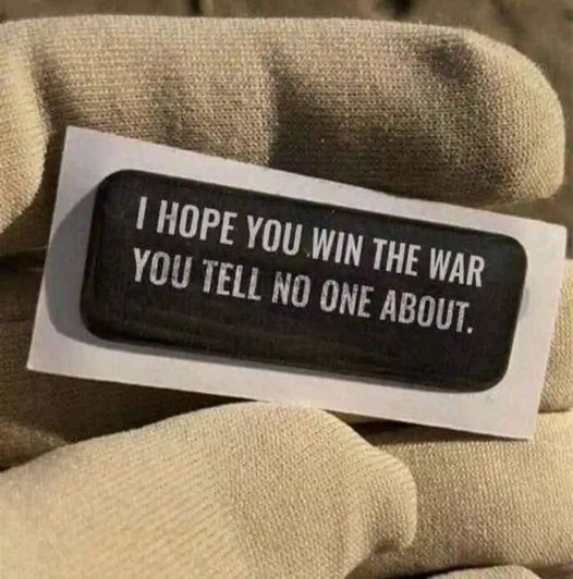A small patch that reads: I hope you win the war you tell no one about. 