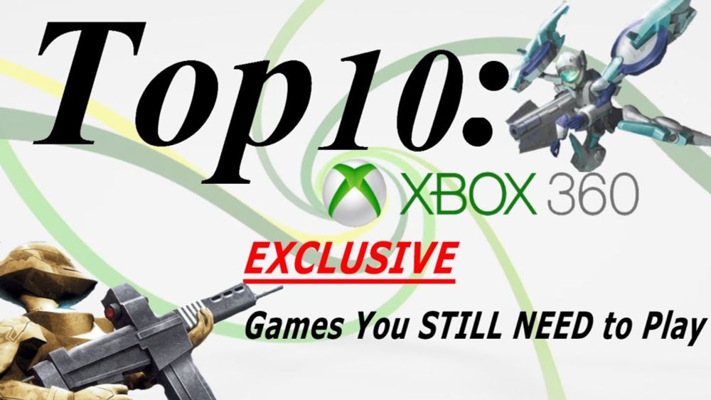 Top 10: Games YOU NEED an Xbox 360 for