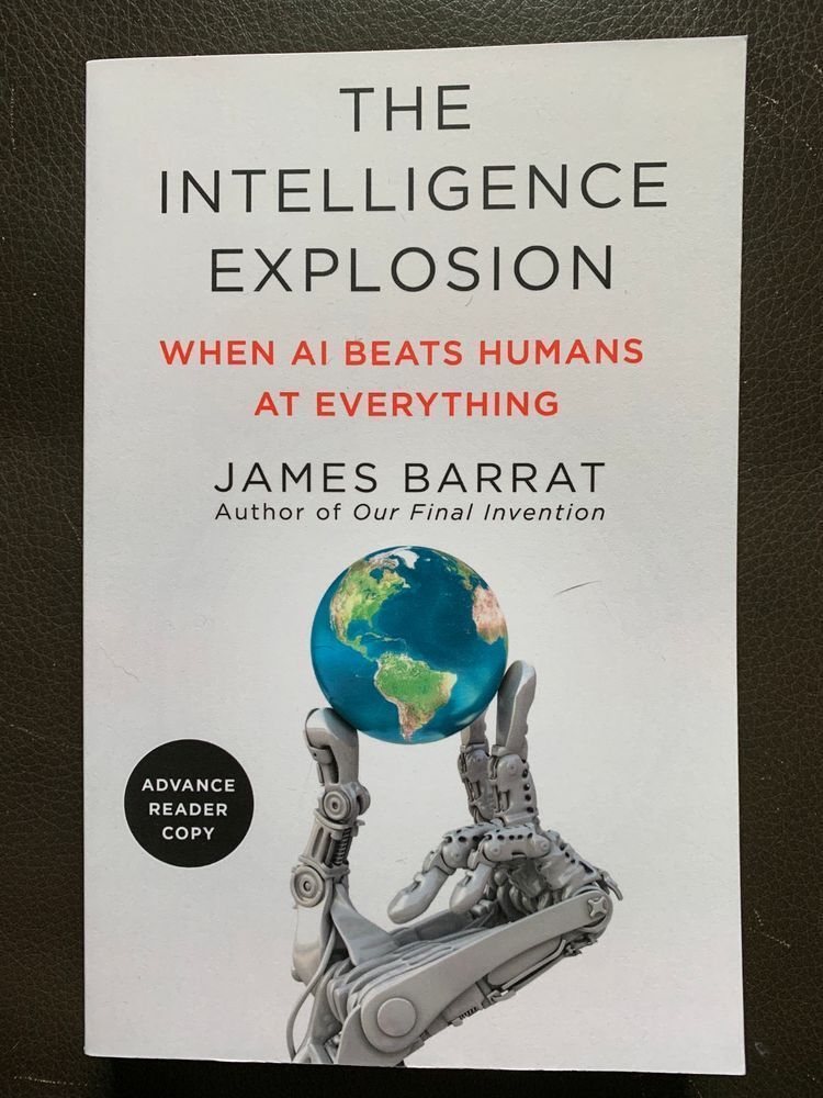 book cover for the intelligence explosion by james barrat with black and red lettering over a white background with an illustration of a robotic hand holding earth in its fingers