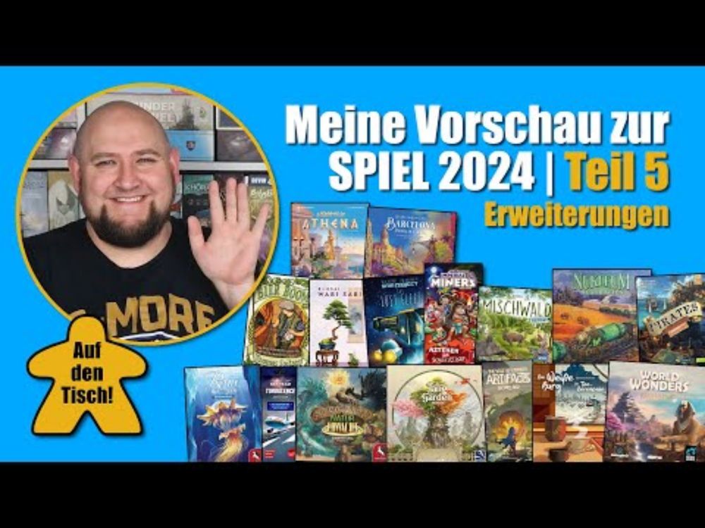 Meine Vorschau zur SPIEL 2024 Teil 5 | 16 Erweiterungen in der Übersicht | Auf den Tisch! Folge 136