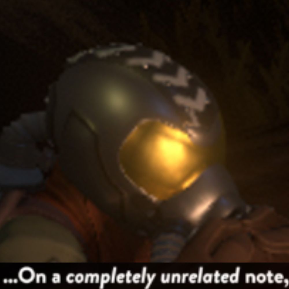 screenshot of Feldspar from Outer Wilds, with the quote "...On a *completely unrelated* note,"