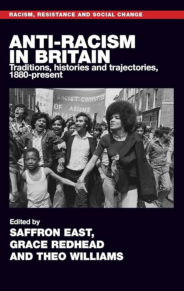 Front cover of Anti-racism in Britain, edited by Saffron East, Grace Redhead and Theo Williams
Cover image shows an anti-racist demonstration in London in 1976