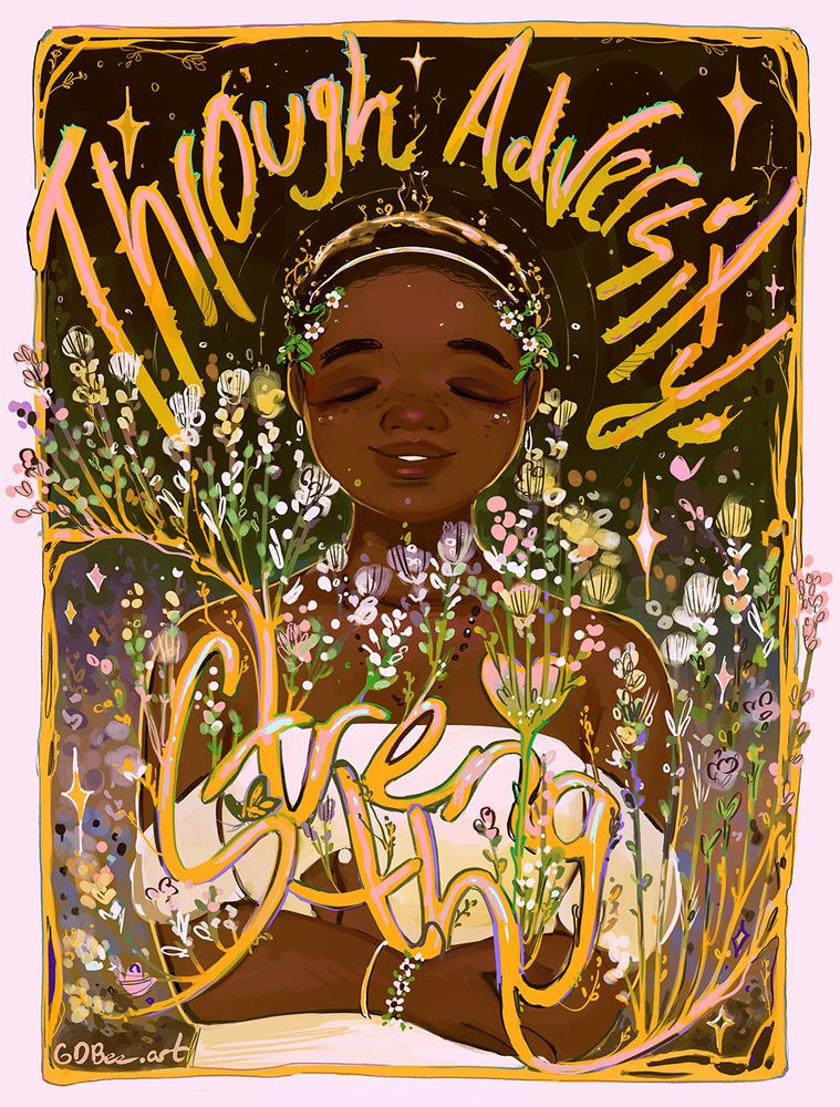 Illustration of a woman wrapped in text. The text reads, "through adversity, strength." The woman is holding the word "strength." Folk art-ish, floral aesthetics. Drawn by gdbeeart May 2025
