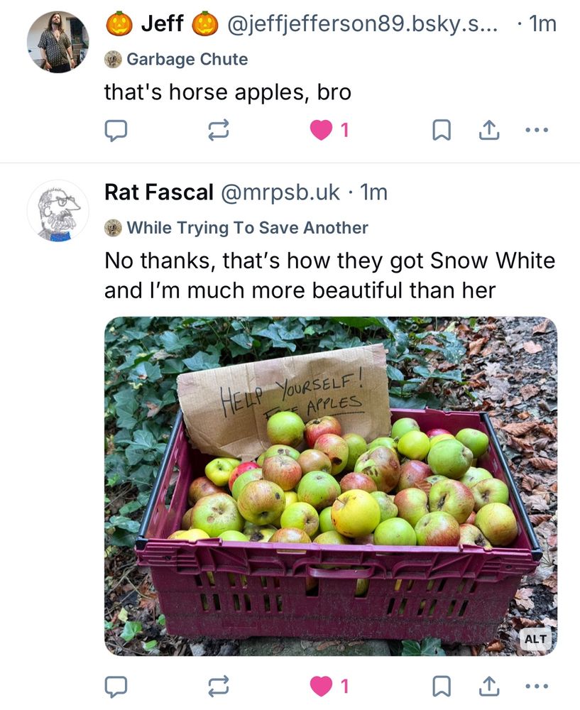 Jeff posted “that’s horse apples, bro”

Same time as rat fascal posted “No thanks, that's how they got Snow White and I'm much more beautiful than her” with a pic of a basket of apples with a help yourself sign