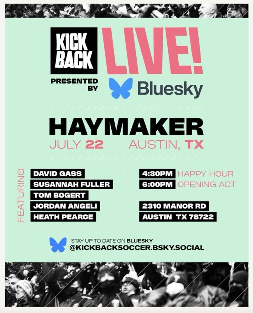 Invite poster to Haymaker, Austin TX (July 22) for an evening of entertainment hosted by kickback soccer personalities 
