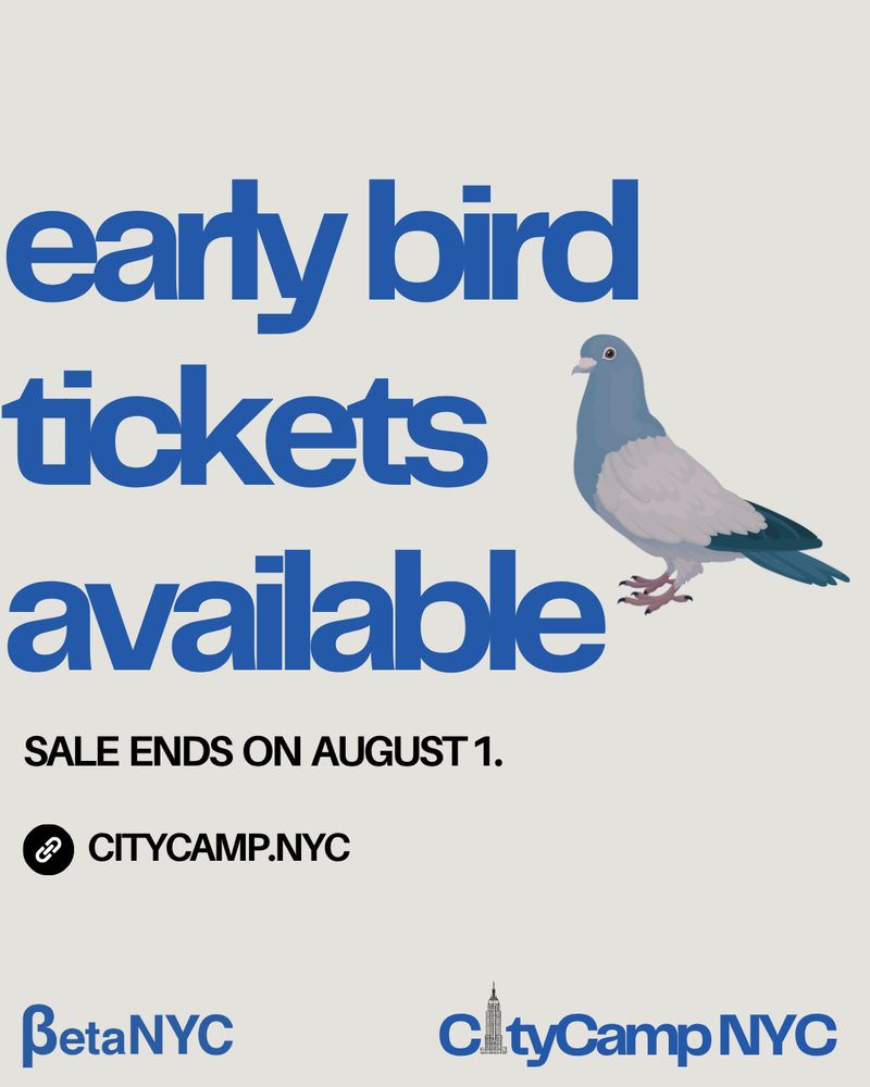 Flyer with a light gray background. An illustrated pigeon stands to the right. In large, bold, blue text that reads: “Early bird tickets available.” At the bottom is BetaNYC's blue logo, alongside blue text with a small Empire State Building icon that reads “CityCamp NYC.”