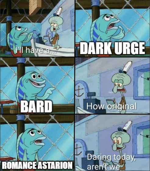 daring today arent we meme format: i'll have a dark urge bard how original romance astarion darling today arent we