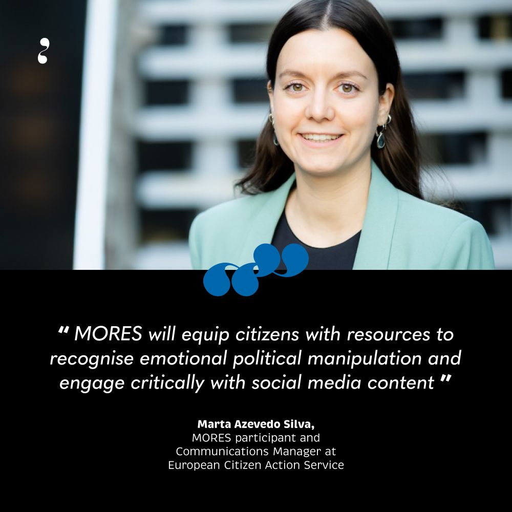 A portrait of Marta Azevedo Silva, a woman with long dark hair, wearing a light green blazer and black top, smiling at the camera. Below, a quote reads: "MORES will equip citizens with resources to recognise emotional political manipulation and engage critically with social media content." Her name and role as a MORES participant and Communications Manager at the European Citizen Action Service are also displayed.