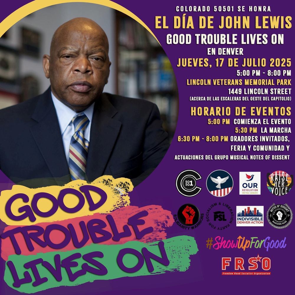 GOOD TROUBLE LIVES ON

Stand together in the powerful legacy of Rep John Lewis to continue the fight against injustice in our country!

July 17, 5-8 PM
Lincoln Veterans Memorial Park

5 PM - Event Starts
5:30 PM - Rally & March
After March - Speakers, Notes of Dissent
