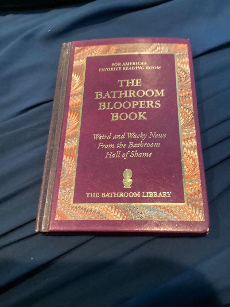 “Just one like is enough to crack this gem open”
Below is A photo of a copy of “the bathroom bloopers book”, 