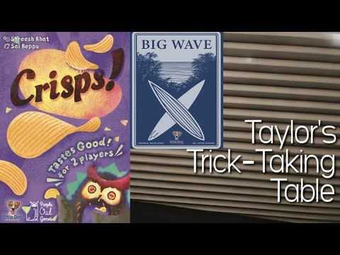 Crisps & Big Wave ~ Taylor's Trick-Taking Table