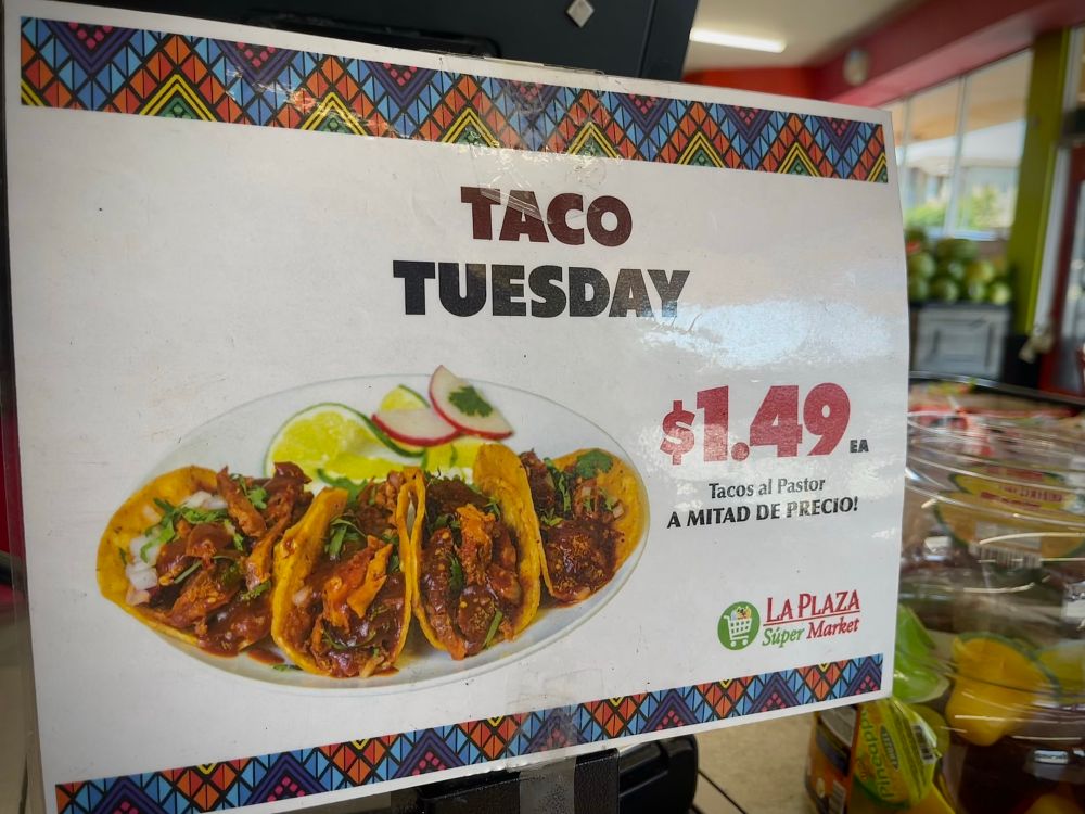 La Plaza Market in San Jose advertises $1.49 tacos for Taco Tuesday.