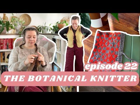Episode 22 - Ruby Vest + first PetiteKnit top + what I can't stop thinking of...