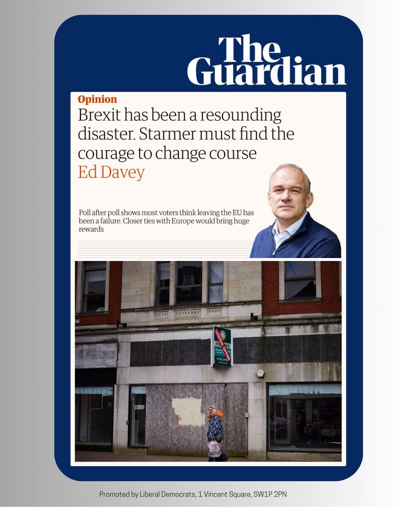 The Guardian opinion headline reads: “Brexit has been a resounding disaster. Starmer must find the courage to change course” by Ed Davey.