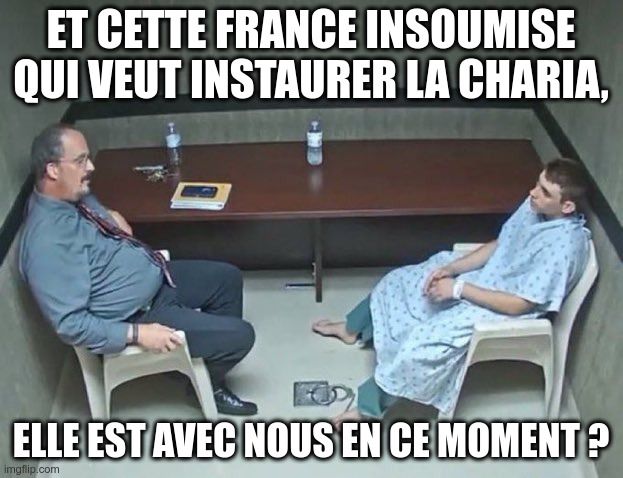 Meme du psychiatre qui parle à un prisonnier : "Et cette France insoumise qui veut instaurer la charia, elle est avec nous en ce moment ?"
