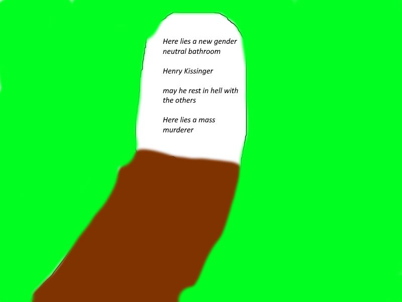 the grave of Henry Kissinger  made into a bathroom for all the war crimes he did