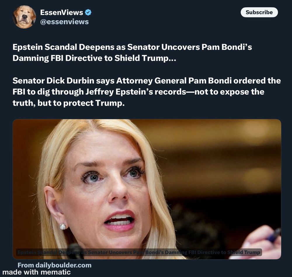 Epstein Scandal Deepens as Senator Uncovers Pam Bondi's
Damning FBI Directive to Shield Trump...
Senator Dick Durbin says Attorney General Pam Bondi ordered the
FBI to dig through Jeffrey Epstein's records-not to expose the truth, but to protect Trump.