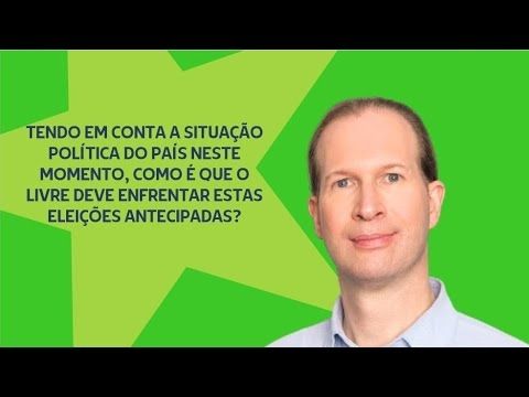 Tendo em conta a situação política do país, como é que o LIVRE deve enfrentar estas eleições?