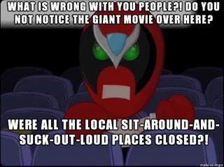 strongbad email screenshot that reads: "what is wrong with you people?! do you not notice the giant movie over here? were all the local sit-around-and-suck-out-loud places closed?!" while strongbad looks behind him in a movie theatre