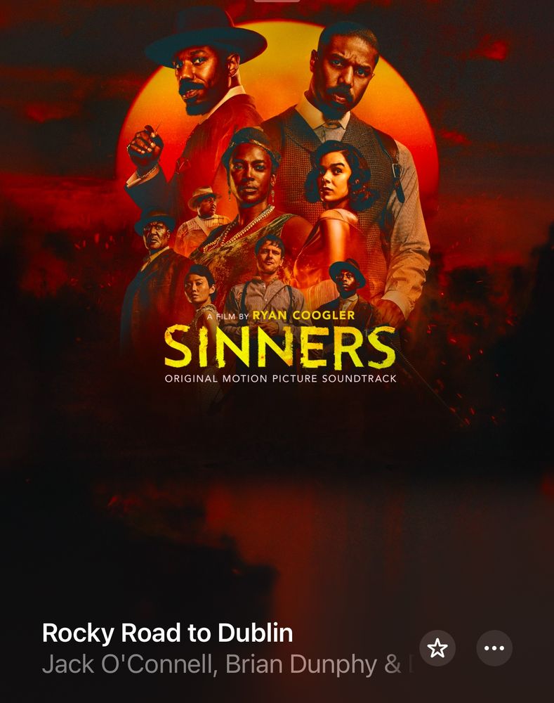 Screen shot of the SINNERS soundtrack on Apple Music. The song playing is “Rocky Road to Dublin”