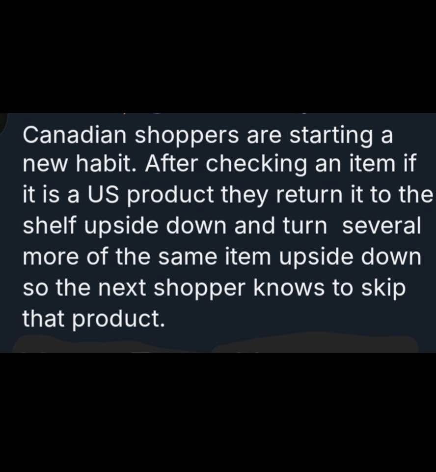 Canadian shopper turn American products upside down to show they are American. 