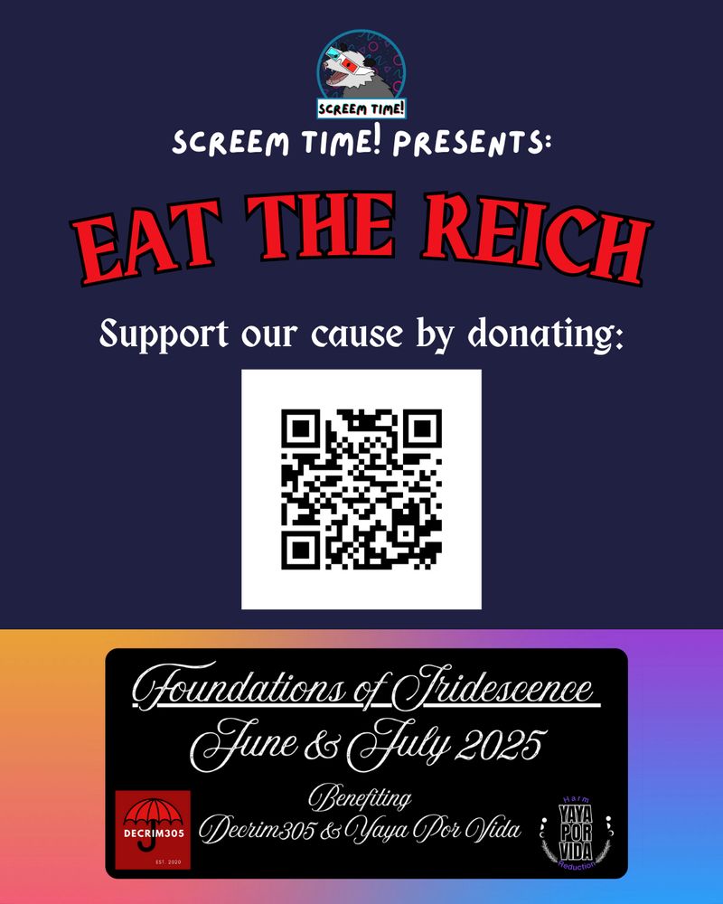 A final promotional graphic promoting Screem Time!'s Eat the Reich one shot, featuring a QR code that links to the donation page for Yaya Por Vida, the mutual aid fund this event is benefitting. 