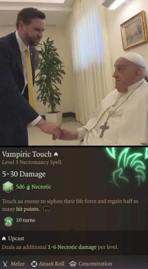 JD Vance casting vampiric touch on Pope Francis, effectively ending his turn and the game (and his life)