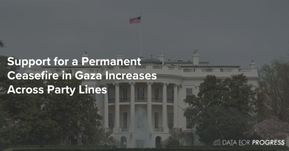 Support for a Permanent Ceasefire in Gaza Increases Across Party Lines