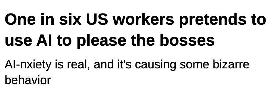 "One in six US workers pretends to use AI to please the bosses
20 comment bubble on white
AI-nxiety is real, and it's causing some bizarre behavior"