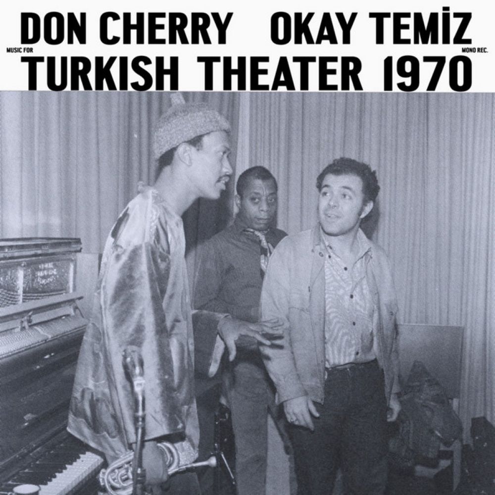 MUSIC FOR TURKISH THEATER, by Don Cherry, Okay Temiz