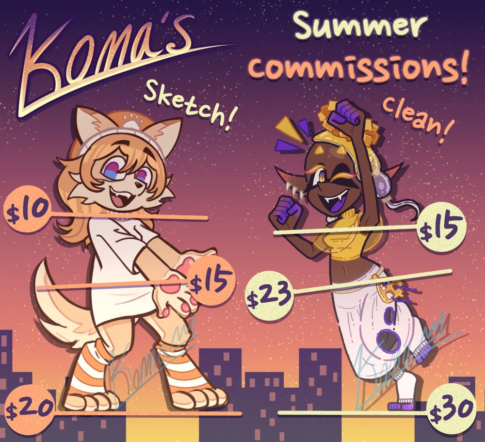 Koma's Summer Commissions! 

Sketch: 
Bust - 10 USD 
Half Body - 15 USD 
Full Body - 20 USD 

Clean: 
Bust - 15 USD 
Half Body - 23 USD 
Full Body - 30 USD 

Two characters on a sunset city skyline background. On the left is a tan and white anthro corgi in a sketch style wearing a long white t-shirt, orange and white leg warmers, and an orange beanie with a white pawprint. 

On the right is Frye from Splatoon in a clean colored style. She is an inkling with a dark caramel skin tone, long pointed ears that turn red at the tips, yellow tentacle hair with her main one draped to the left of her face, and yellow/purple eyes. She is wearing a yellow crop top, translucent yellow shawl, and white baggy pants with black leggings, and white toeless socks. 
