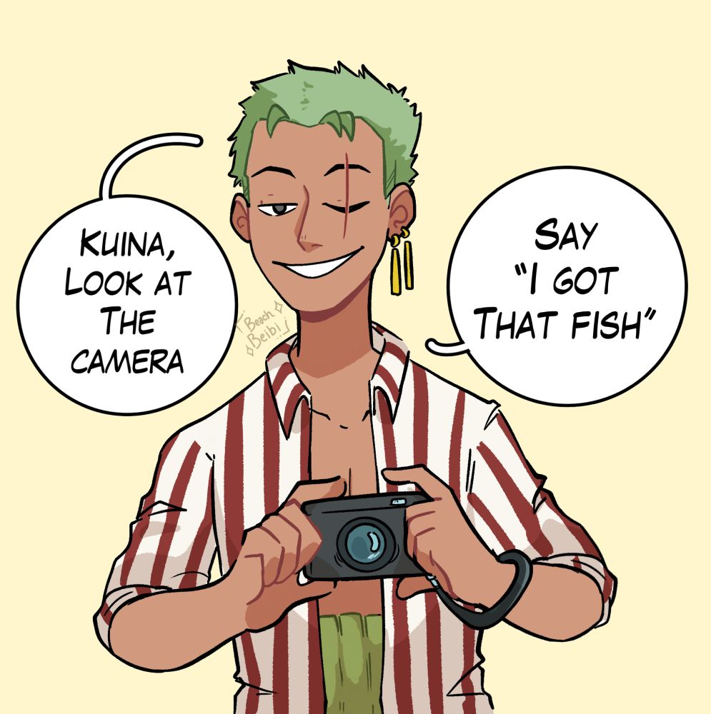 Zoro stands holding a camera (that should be a snail but I messed up and we're rolling with the camera) and he asks his daughter to say "I got that fish" for the picture